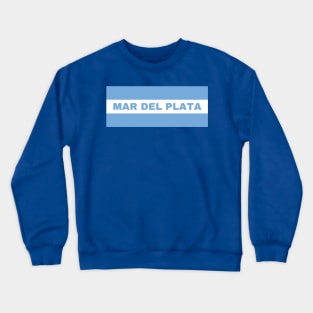 Mar del Plata City in Argentina Flag Crewneck Sweatshirt